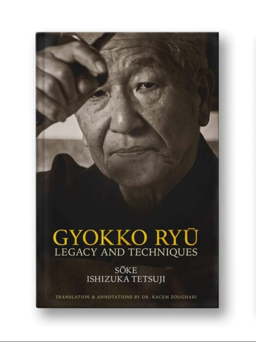 GYOKKO RYU LEGACY AND TECHNIQUES SOKE ISHIZUKA TETSUJI
